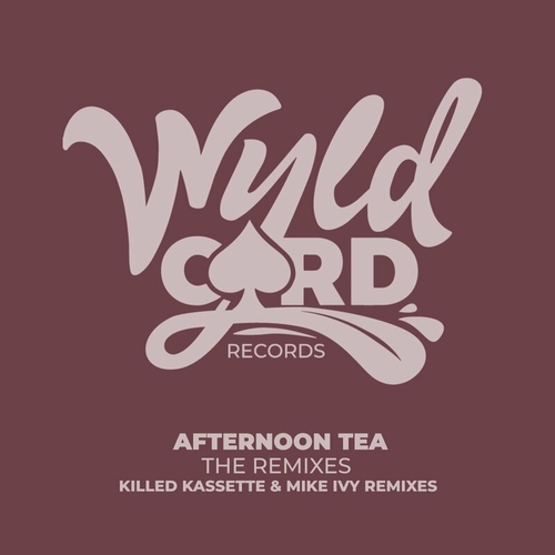 Afternoon Tea - The Remixes [WYLD131E]
